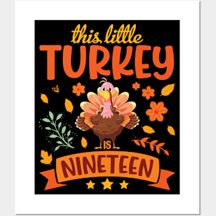 This Little Turkey Is Nineteen Years Birthday Thanksgiving Posters and Art